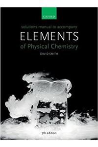 Solutions Manual to Accompany Elements of Physical Chemistry 7e