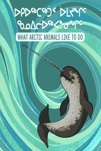 What Arctic Animals Like to Do