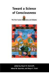 Toward a Science of Consciousness