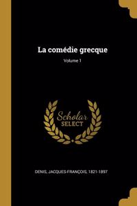 La comédie grecque; Volume 1