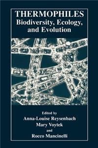 Thermophiles: Biodiversity, Ecology, and Evolution