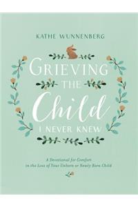 Grieving the Child I Never Knew