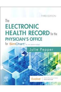 The Electronic Health Record for the Physician?s Office: for Simchart for the Medical Office