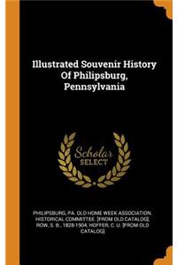 Illustrated Souvenir History Of Philipsburg, Pennsylvania