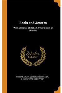 Fools and Jesters: With a Reprint of Robert Armin's Nest of Ninnies