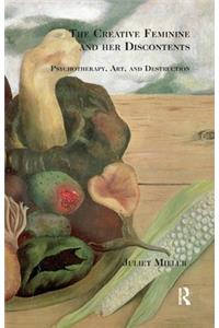 The Creative Feminine and her Discontents