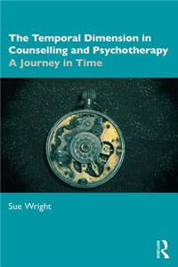 The Temporal Dimension in Counselling and Psychotherapy