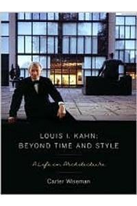 Louis I. Kahn: Beyond Time and Style