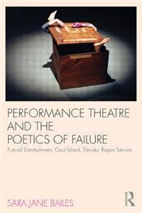 Performance Theatre and the Poetics of Failure