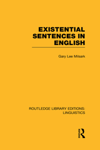 Existential Sentences in English (Rle Linguistics D: English Linguistics)