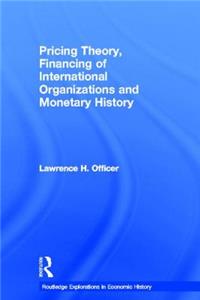 Pricing Theory, Financing of International Organisations and Monetary History