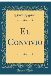 El Convivio (Classic Reprint)