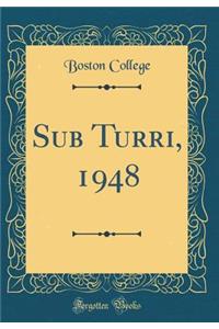 Sub Turri, 1948 (Classic Reprint)