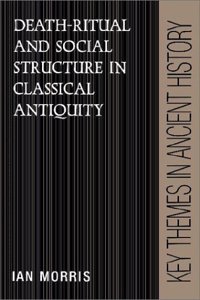 Death-Ritual and Social Structure in Classical Antiquity