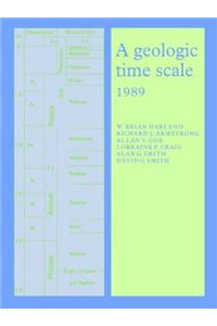 A Geologic Time Scale 1989 (Cambridge Earth Science Series)