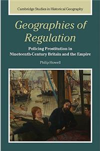 Geographies of Regulation: Policing Prostitution in Nineteenth-Century Britain and the Empire