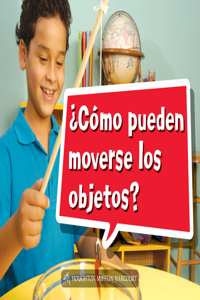 Book 005: ¿Cómo Pueden Moverse Los Objetos?