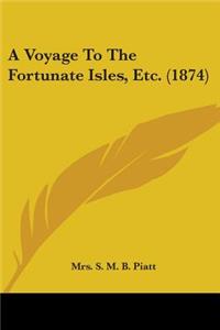 Voyage To The Fortunate Isles, Etc. (1874)