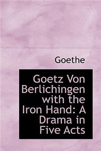 Goetz Von Berlichingen with the Iron Hand