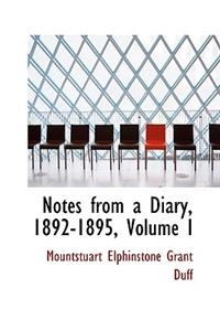 Notes from a Diary, 1892-1895, Volume I