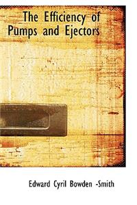 The Efficiency of Pumps and Ejectors