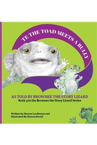 TE the Toad Meets a Bully