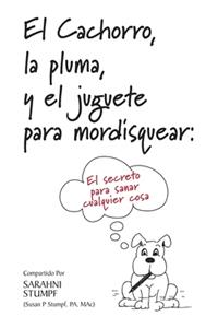 El Cachorro, la pluma, y el juguete para mordisquear