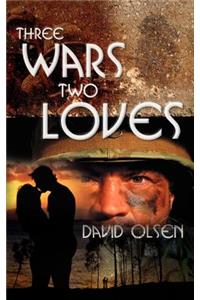 Three Wars Two Loves