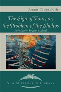 Sign of the Four; Or, the Problem of the Sholtos