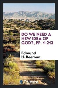Do We Need a New Idea of God?, Pp. 1-213