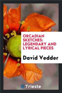 Orcadian Sketches: Legendary and Lyrical Pieces