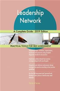 Leadership Network A Complete Guide - 2019 Edition