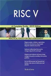 RISC V A Complete Guide - 2019 Edition