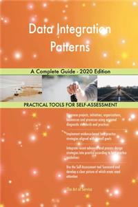 Data Integration Patterns A Complete Guide - 2020 Edition