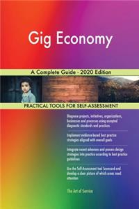 Gig Economy A Complete Guide - 2020 Edition