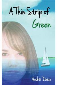 A Thin Strip of Green