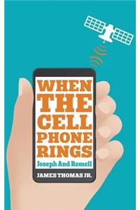 When The Cell Phone Rings