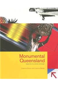 Monumental Queensland: Signposts on a Cultural Landscape