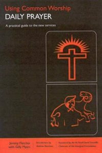 Using Common Worship: Daily Prayer