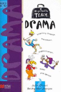All you need to teach Drama: Ages 8-10