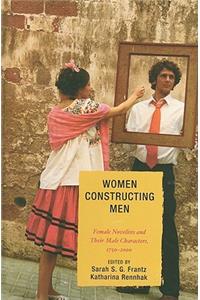 Women Constructing Men