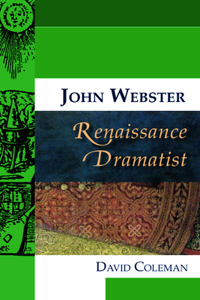 John Webster, Renaissance Dramatist