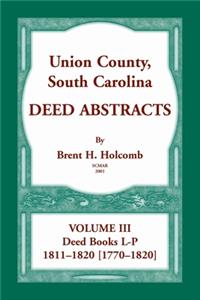 Union County, South Carolina, Deed Abstracts Volume III