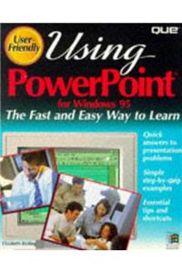 Using Powerpoint for Windows 95: User Friendly Reference