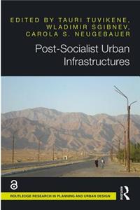 Post-Socialist Urban Infrastructures (OPEN ACCESS)