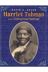 Harriet Tubman and the Underground Railroad