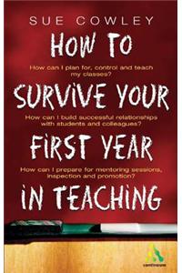 How to Survive Your First Year in Teaching