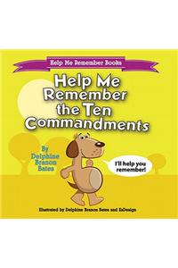 Help Me Remember the Ten Commandments