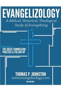 Evangelizology, Vol 2: A Biblical, Historical, Theological Study of Evangelizing