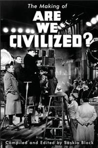 Making of Are We Civilized?